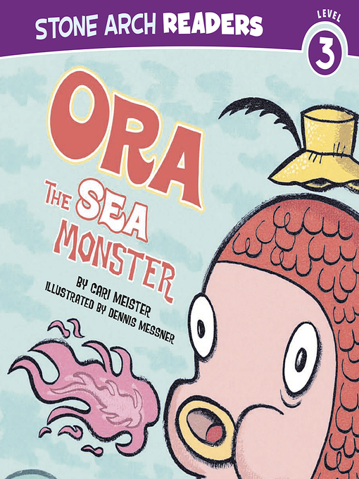 Title details for Ora the Sea Monster by Cari Meister - Available